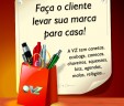 Faça o cliente levar a sua marca para casa.